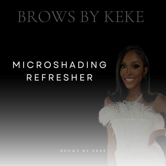 Charlotte, NC - 1:1 Microshading Refresher Course - Brows By KeKe