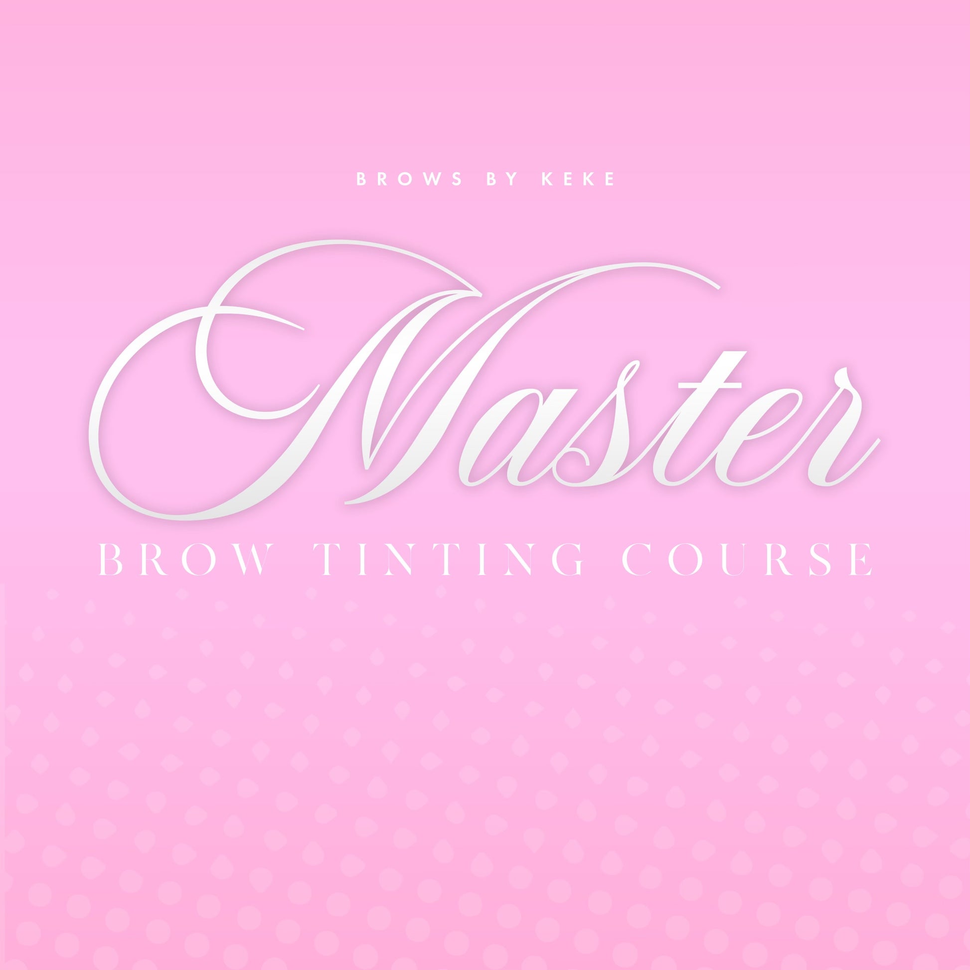 Master Brow Tinting Course(Added BONUS Video) - Brows By KeKe